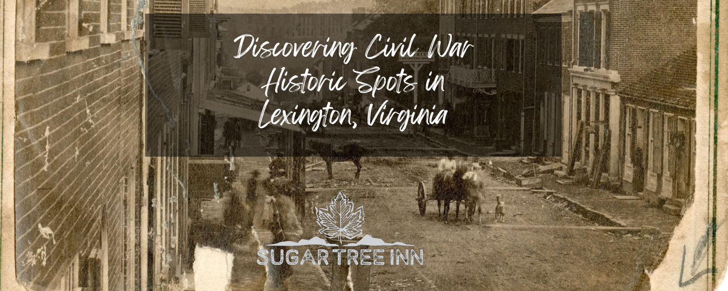 Civil War Sites & History Tours in Lexington, Virginia - Sugar Tree Inn